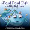 The Pout-Pout Fish in the Big-Big Dark (A Pout-Pout Fish Adventure)