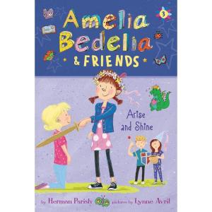 Amelia Bedelia & Friends #3: Amelia Bedelia & Friends Arise and Shine: A Funny Chapter Book About School and Friendship for Kids (Ages 6-10)