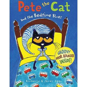 Pete the Cat and the Bedtime Blues: Includes Door Hanger! A Bedtime Book for Kids