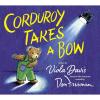 Corduroy Takes a Bow