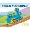 I Knew You Could!: A Book for All the Stops in Your Life (By CRAIG DORFMAN) (Illustrated by CRISTINA ONG)