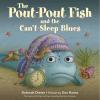 The Pout-Pout Fish and the Can’t-Sleep Blues (A Pout-Pout Fish Adventure)