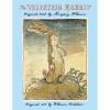 The Velveteen Rabbit: The Classic Children’s Book