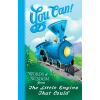 You Can!: Words of Wisdom from the Little Engine That Could